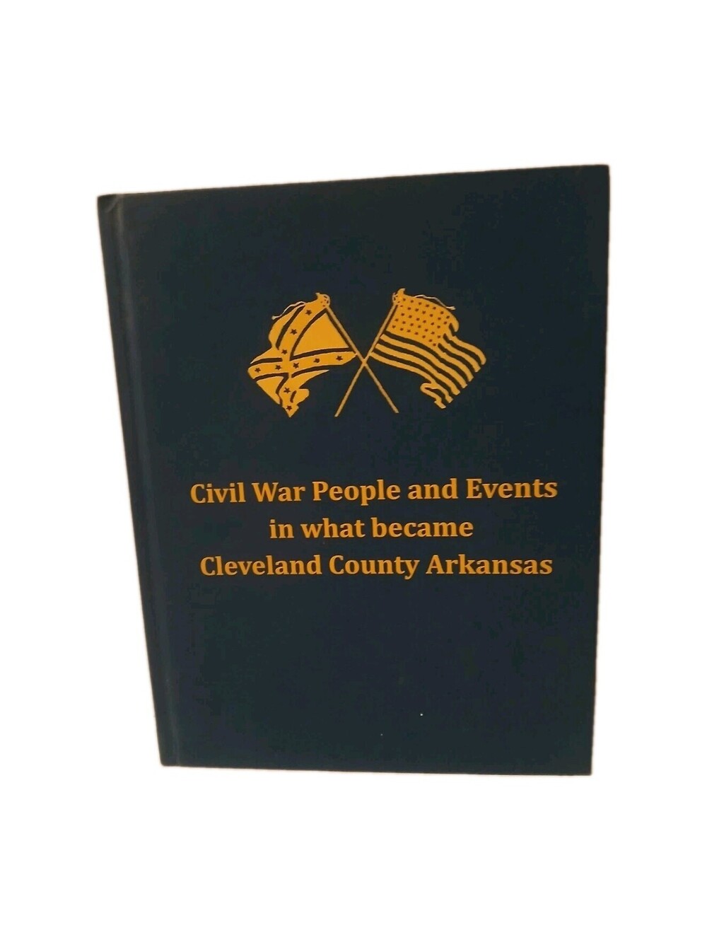 Civil War People and Events in what became Cleveland County Arkansas